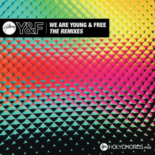 Hillsong Young & Free - Alive (Remix)
