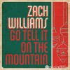 Zach Williams - Go Tell It on the Mountain