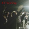 ICF Worship - Here's To The One We Love (Live)