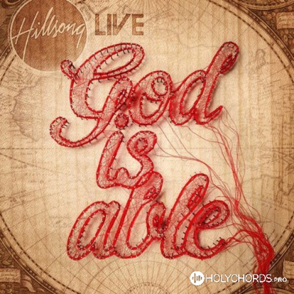 Hillsong Worship - The Lost Are Found | Слова | Аккорды | Скачать.