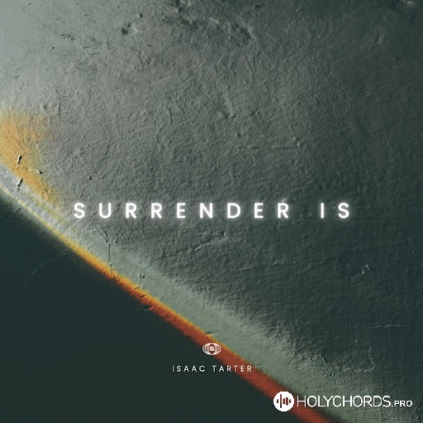 Isaac Tarter - Surrender Is