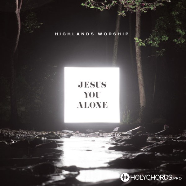 Highlands Worship - Song in My Heart