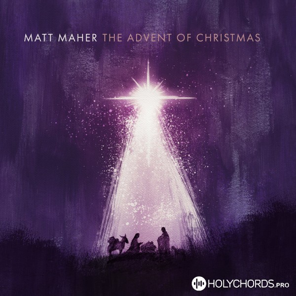 Matt Maher - Love Came Down to Bethlehem
