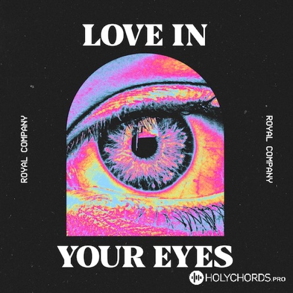 Royal Company - Love in Your Eyes