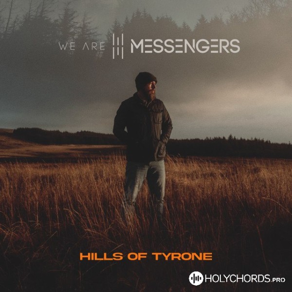 We Are Messengers - Hills of Tyrone
