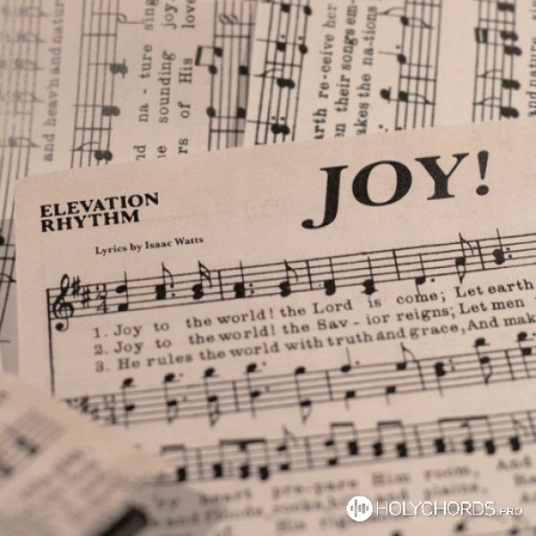 Elevation Rhythm - Joy! | Слова | Аккорды | Скачать | Перевод.