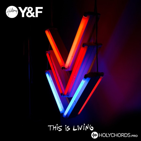 Hillsong Young & Free - This Is Living