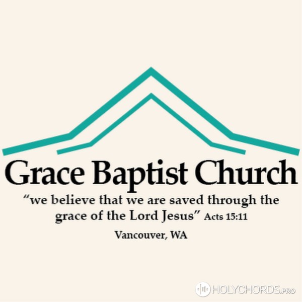 Grace Baptist Church - Из сердца льется только благодарность