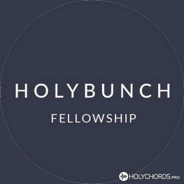 Holy Bunch Fellowship - В серці моїм Ти один