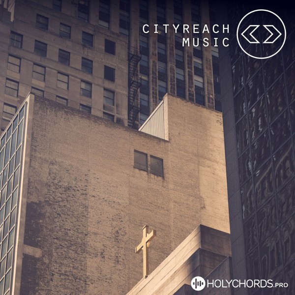 CityReach Music - Whom have I in heaven?