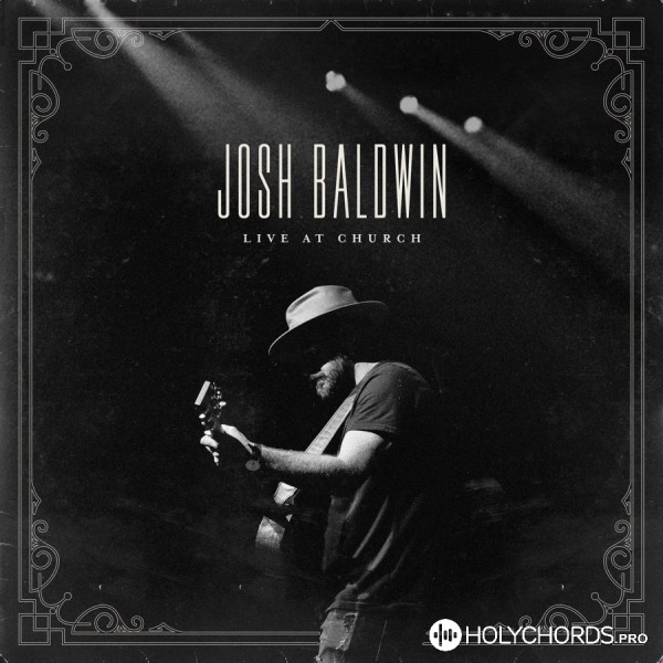 Josh Baldwin - Let The Redeemed