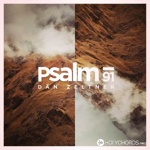 Psalm 91 (Unter Dem Schutz Des Höchsten) (Dän Zeltner) Скачать.