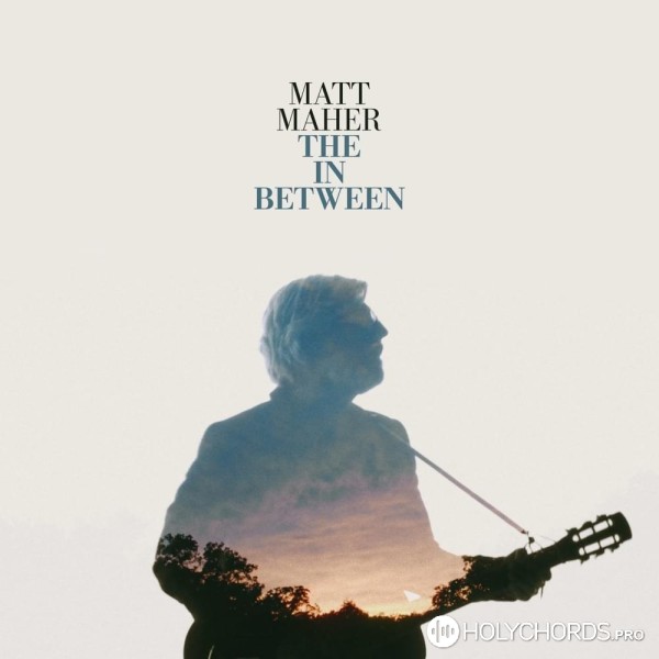 Matt Maher - The In Between