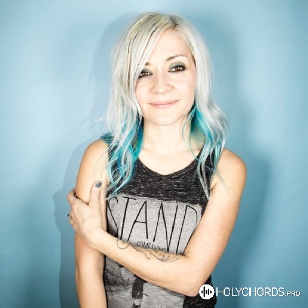 Lacey Sturm - Mercy Tree | Слова | Аккорды | Скачать | Перевод.