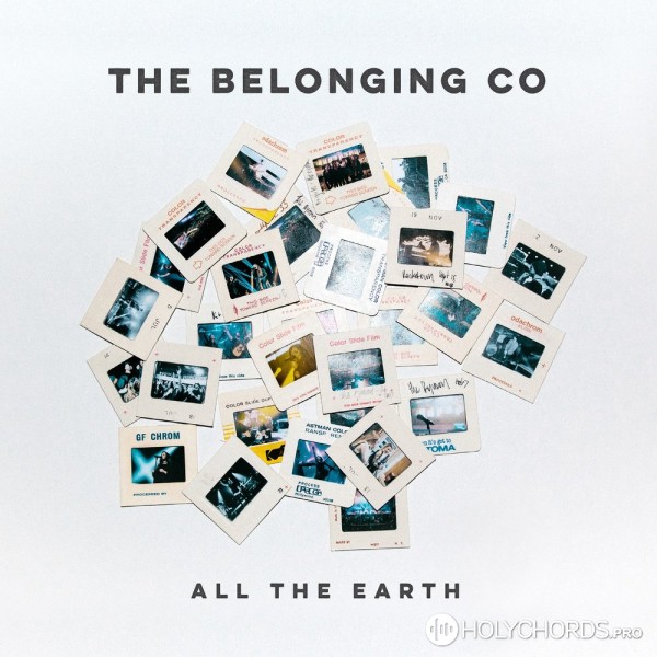 The Belonging Co - All the Earth (Spontaneous)