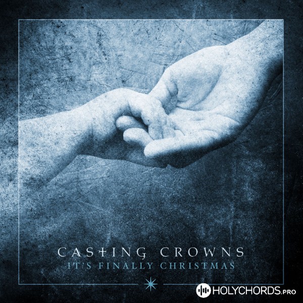 Casting Crowns - What Child Is This (Christ the King)