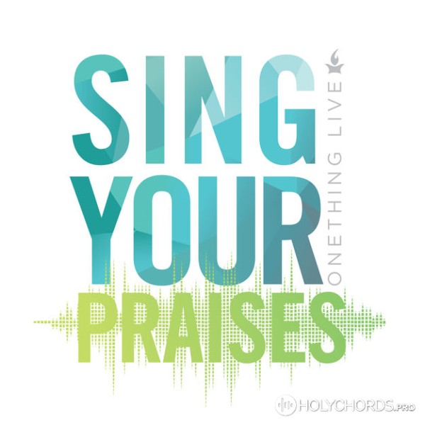 Onething Live - Sing Your Praises