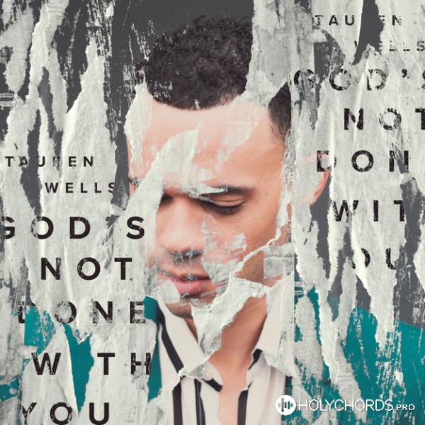 Tauren Wells - God's Not Done with You