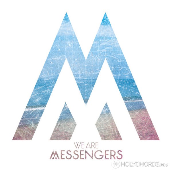 We Are Messengers - Everything comes alive