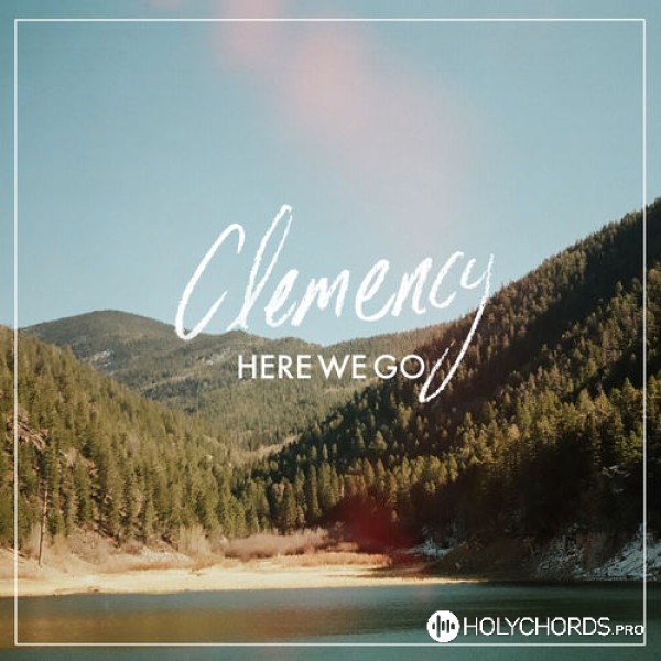 Clemency - Here We Go