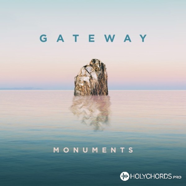 Gateway Worship - Monuments