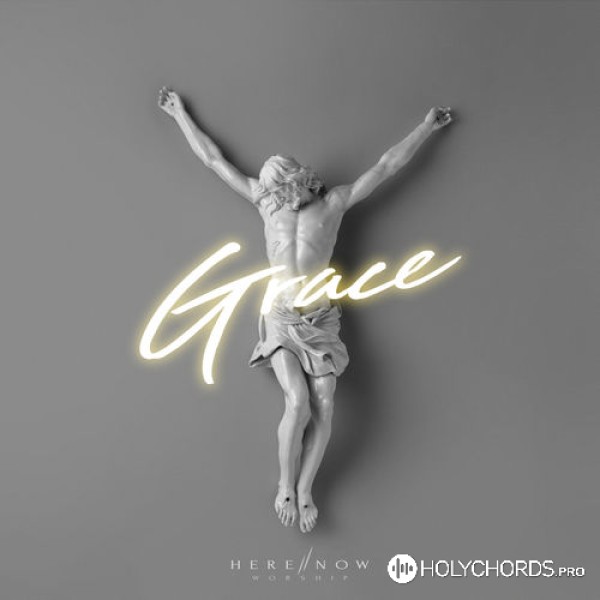 Here//Now Worship - Grace
