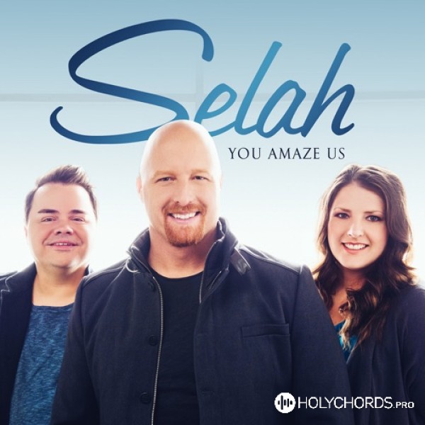 Selah - More and More of You