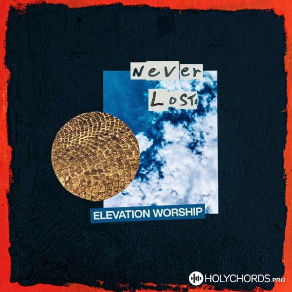 Elevation Worship - Never Lost