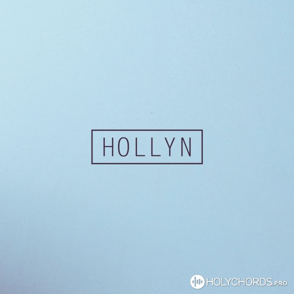 Hollyn - All I Need Is You