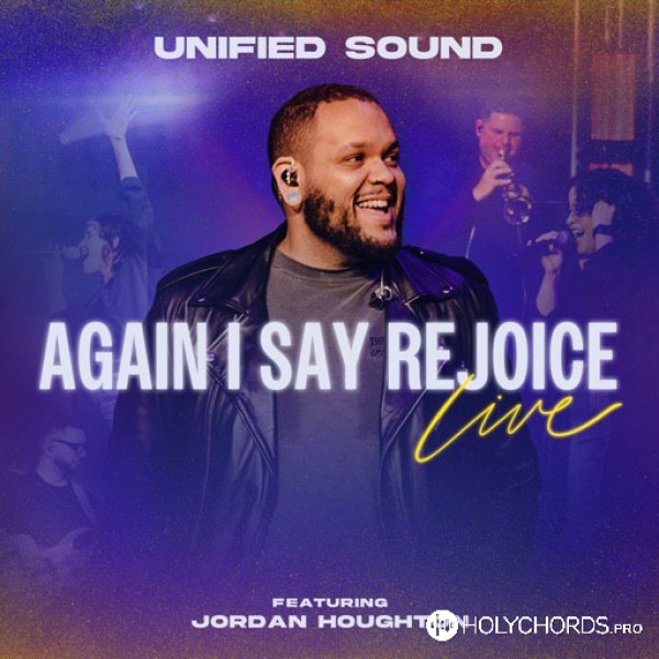 Unified Sound - Again I Say Rejoice (Live)