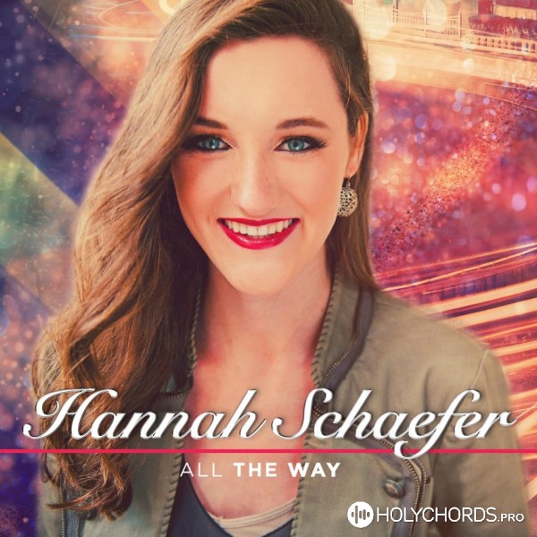 Hannah Schaefer - All the Way