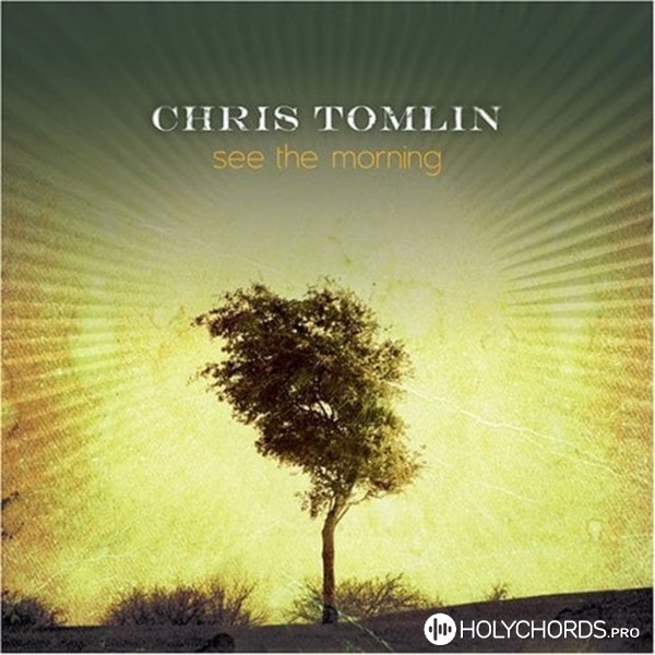 Chris Tomlin - Amazing Grace (My Chains are Gone)