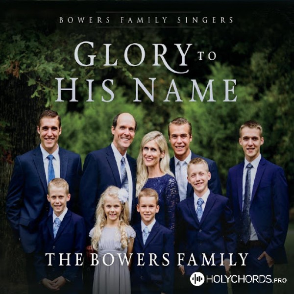 The Bowers Family - Take time to be holy