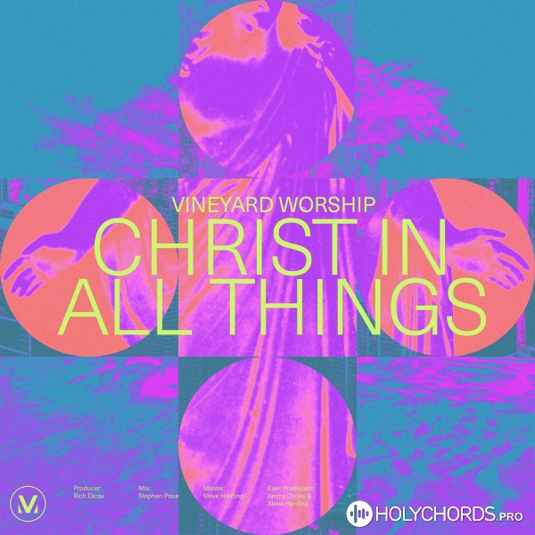 Vineyard Worship - Christ In All Things