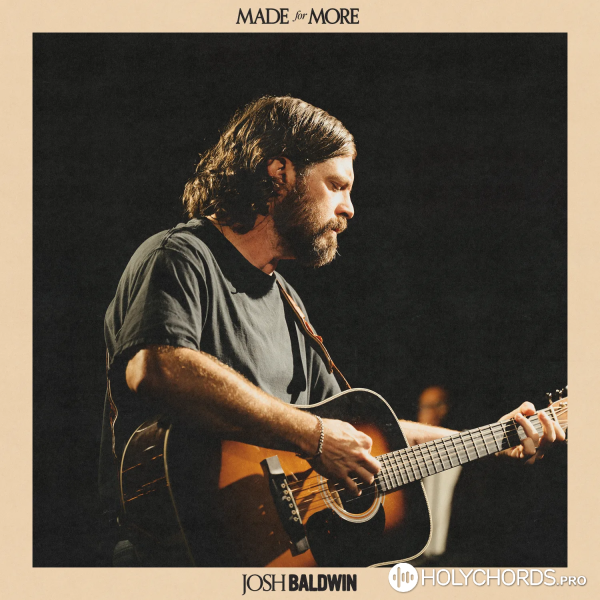 Josh Baldwin - Made For More (Live)