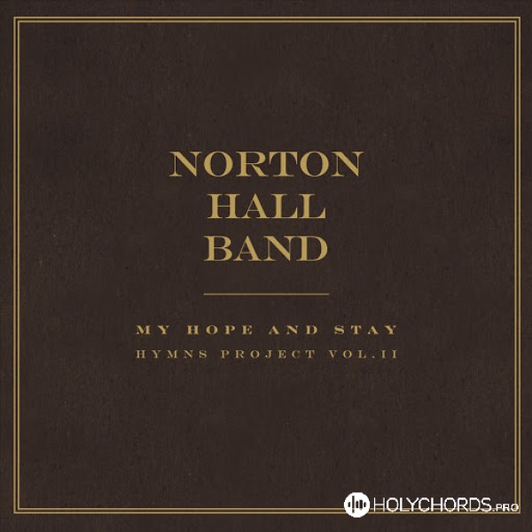 Norton Hall Band - My Hope Is Built/The Solid Rock