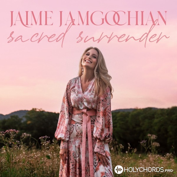 Jaime Jamgochian - Sacred Surrender
