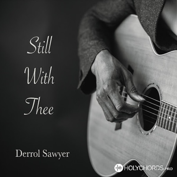 Derrol Sawyer - The Savior is waiting