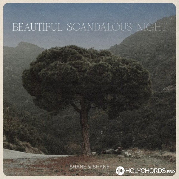 Shane & Shane - Beautiful Scandalous Night