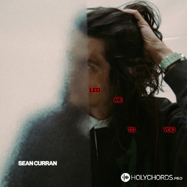 Sean Curran - Led Me To You