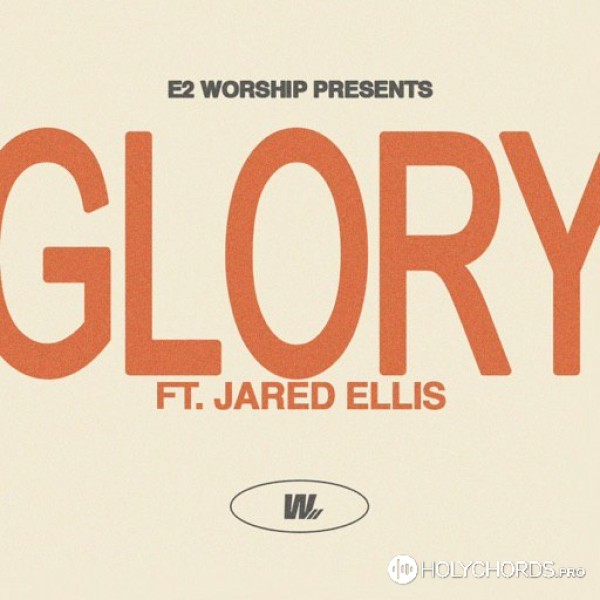 E2 Worship - Glory