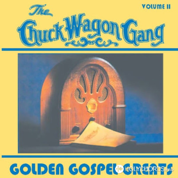 Chuck Wagon Gang - Will there be any stars in my crown