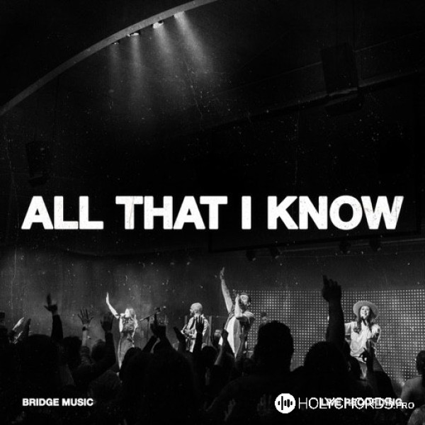 Bridge Music - All That I Know (Live)