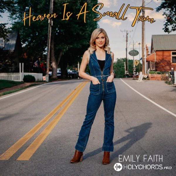 Emily Faith - Heaven Is a Small Town