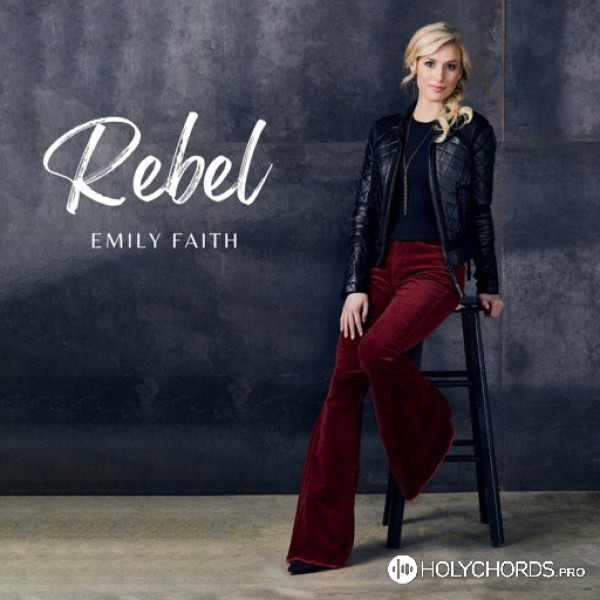 Emily Faith - Rebel