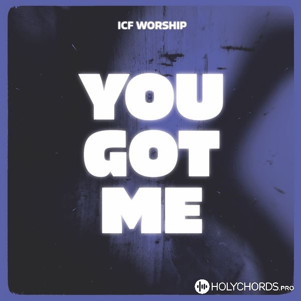 ICF Worship - You Got Me (Radio)