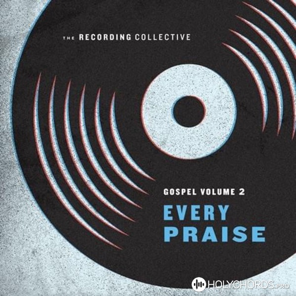 The Recording Collective - Every Praise