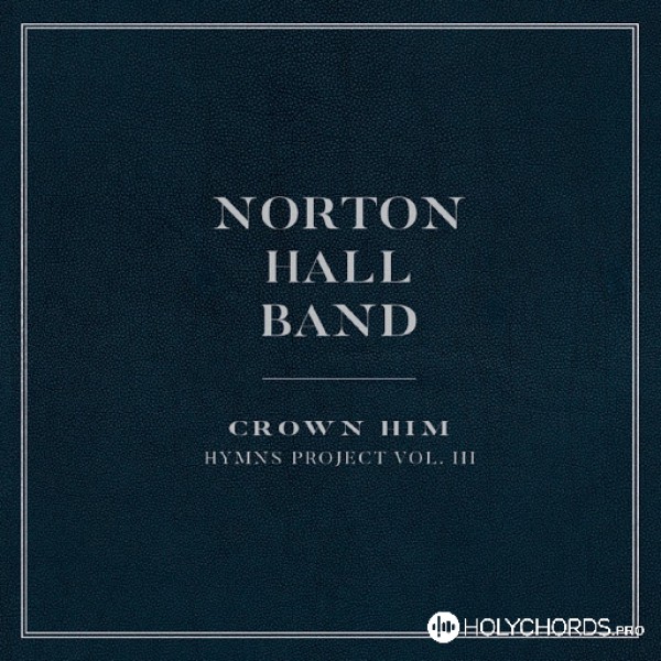 Norton Hall Band - I stand amazed