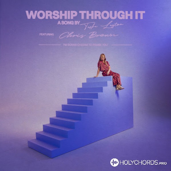 Tasha Layton - Worship Through It