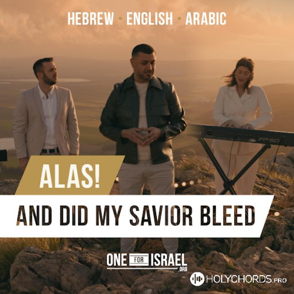 One for Israel - Alas! And did my Savior bleed?